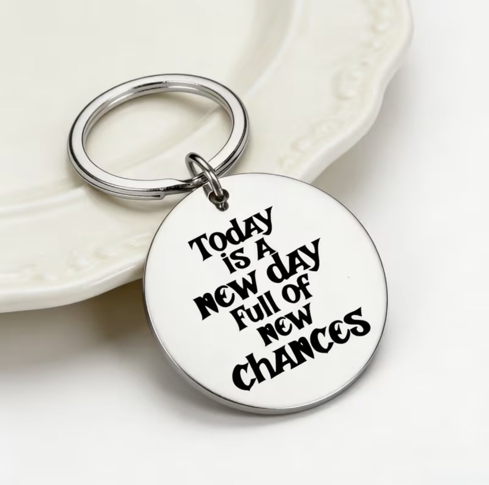 3/$25 Today Is A New Day Full Of New Chances Stainless Steel Keychain NEW